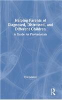 Helping Parents of Diagnosed, Distressed, and Different Children