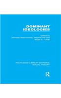 Dominant Ideologies (Rle Social Theory)