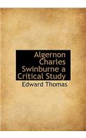 Algernon Charles Swinburne a Critical Study