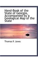 Hand-Book of the State of Georgia, Accompanied by a Geological Map of the State