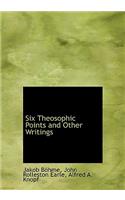 Six Theosophic Points and Other Writings