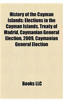 History of the Cayman Islands: Elections in the Cayman Islands, Treaty of Madrid, Caymanian General Election, 2009, Caymanian General Election