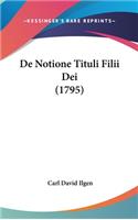 de Notione Tituli Filii Dei (1795)