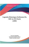 Legendes Historiques Siciliennes Du XIII Au XIX Siecle (1890)