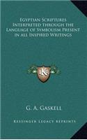 Egyptian Scriptures Interpreted through the Language of Symbolism Present in all Inspired Writings