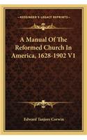 A Manual of the Reformed Church in America, 1628-1902 V1