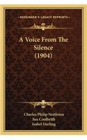 Voice from the Silence (1904) a Voice from the Silence (1904)