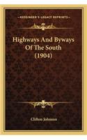 Highways And Byways Of The South (1904): (English)