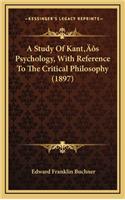 A Study Of Kant's Psychology, With Reference To The Critical Philosophy (1897)