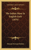 The Indian Muse In English Garb (1876)