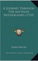 A Journey Through The Austrian Netherlands (1732)