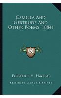 Camilla And Gertrude And Other Poems (1884)