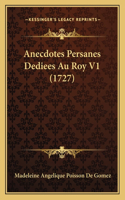 Anecdotes Persanes Dediees Au Roy V1 (1727)