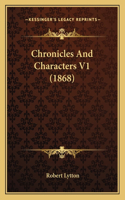 Chronicles And Characters V1 (1868): (English)