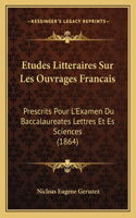 Etudes Litteraires Sur Les Ouvrages Francais