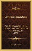Scripture Speculations