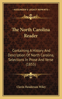 The North Carolina Reader: Containing A History And Description Of North Carolina, Selections In Prose And Verse (1855)(English)