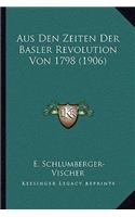 Aus Den Zeiten Der Basler Revolution Von 1798 (1906)