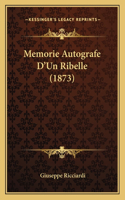 Memorie Autografe D'Un Ribelle (1873)