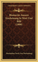 Bismarcks Aussere Erscheinung In Wort Und Bild (1900)