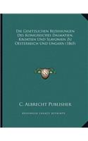 Die Gesetzlichen Beziehungen Des Konigreiches Dalmatien, Kroatien Und Slavonien Zu Oesterreich Und Ungarn (1865)
