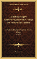 Die Entwicklung Des Funktionsbegriffes Und Die Pflege Des Funktionalen Denkens
