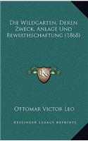 Wildgarten, Deren Zweck, Anlage Und Bewirthschaftung (1868)