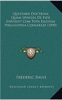 Quatenus Doctrina Quam Spinoza De Fide Exposuit Cum Tota Ejusdem Philosophia Cohaereat (1890)