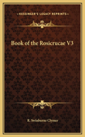 Book of the Rosicrucae V3