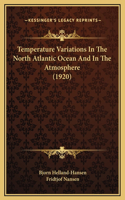 Temperature Variations In The North Atlantic Ocean And In The Atmosphere (1920)