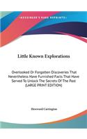 Little Known Explorations