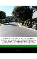 American Soap Operas, Vol. 16: Desperate Housewives Including a Look at the Show's History and Its Creator, the Cast and Characters, and a Synopsis of the Seasons(English)