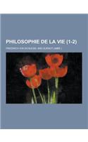 Philosophie de La Vie (1-2)