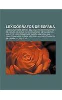 Lexicografos de Espana: Lexicografos de Espana del Siglo XIX, Lexicografos de Espana del Siglo XV, Lexicografos de Espana del Siglo XVI