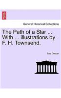 The Path of a Star ... with ... Illustrations by F. H. Townsend.: (English)