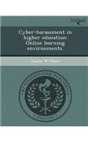 Cyber-Harassment in Higher Education: Online Learning Environments