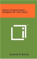 Great Stagecoach Robbers of the West