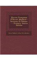 Uvres Francaises D'Olivier Maillard--Sermons Et Poesies--