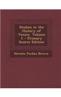 Studies in the History of Venice, Volume 1