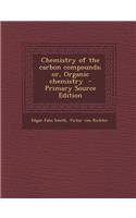 Chemistry of the Carbon Compounds; Or, Organic Chemistry