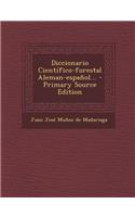 Diccionario Científico-forestal Aleman-español... - Primary Source Edition