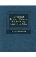 Electrical Papers, Volume 1