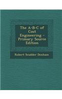The A-B-C of Cost Engineering - Primary Source Edition