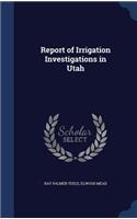 Report of Irrigation Investigations in Utah