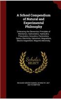 A School Compendium of Natural and Experimental Philosophy