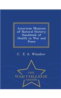 American Museum of Natural History Handbook of Health in War and Peace - War College Series
