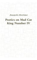 Poetics on Mad Cat King Number Iv