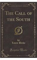 The Call of the South (Classic Reprint): (English)