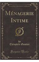 Ménagerie Intime (Classic Reprint): (French)