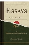 Essays: Critical and Miscellaneous (Classic Reprint)(English)